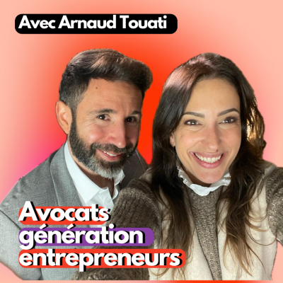 episode Comment casser les codes du cabinet d’affaires classique : l’exemple d’Arnaud Touati #Hashag Avocats artwork