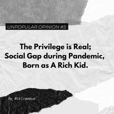 episode #5 The Privilege is Real; Social Gap during Pandemic & Born as A Rich Kid artwork