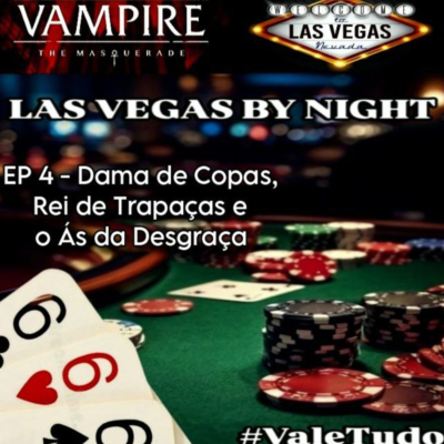 episode Las Vegas By Night EP 4 - Dama de Copas, Rei de Trapaças e o Ás da Desgraça artwork