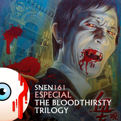 episode SNEN 161 - Especial The Bloodthirsty Trilogy artwork