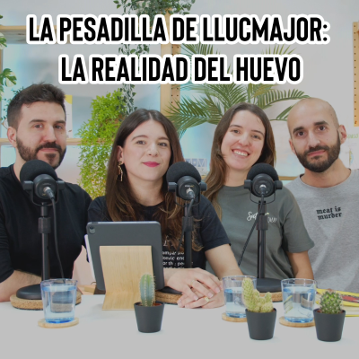 episode La pesadilla de Llucmajor: La realidad del huevo artwork