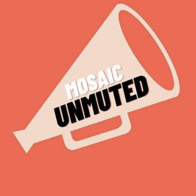 Unmuted by Mosaic