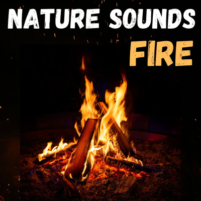 Nature Sounds - Fire