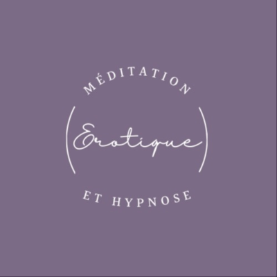 Méditation et hypnose Érotique (by Sonia)