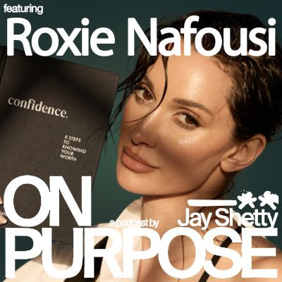 episode Roxie Nafousi: Struggle With Low Self-Worth & No Confidence? (Use This Life-Changing 3-Step Method!) artwork