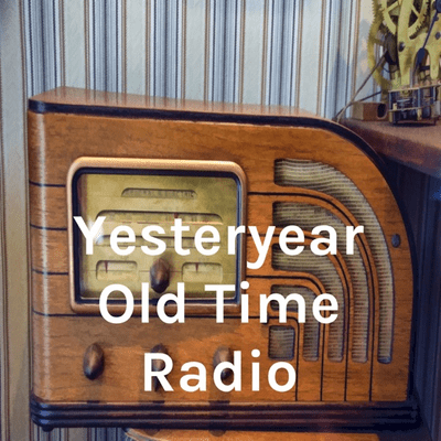 Yesteryear Old Time Radio