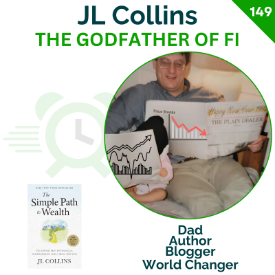 episode The Godfather of FI Talks Fatherhood | JL Collins | 149 artwork