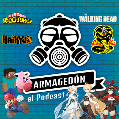 episode Armagedón: S02 - E04 - El de Genshin Impact - Minecraft X Super Smash - Haikyuu - Boku no Hero -TWD - Cobra Kai - The Boys (again) - Debate: Sagas de VJ que cambiaron de genero artwork