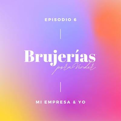 episode 06 Episodio :: Mi empresa y yo artwork