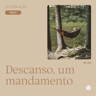 episode CELEBRAÇÃO LOCAL - “Descanso, um mandamento” artwork