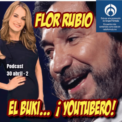 episode Flor Rubio: El Buki... ¡Youtuberooo! artwork