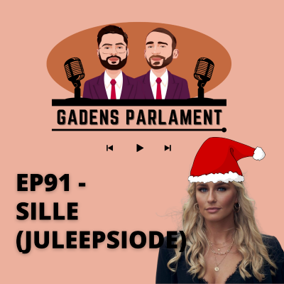 episode Gadens Parlament: EP91 - Sille (Juleepsiode) artwork