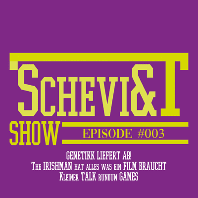 episode Episode #003: GENETIKK LIEFERT AB!, The IRISHMAN hat alles was ein FILM BRAUCHT, kleiner TALK rundum GAMES artwork