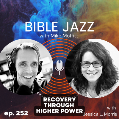 episode 252. Recovery through Higher Power (with Jessica L. Morris) artwork