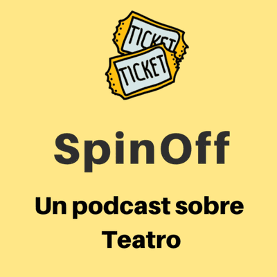 episode SpinOff 01: Estudiar artes, estudiar teatro. artwork