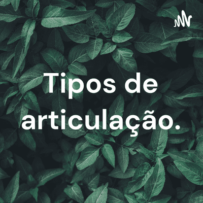 Tipos de articulação.