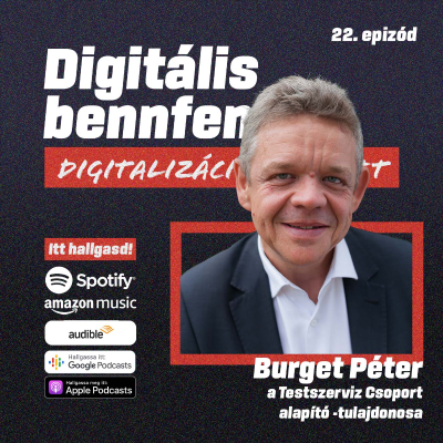 episode "Megspóroltál nekem napi egy órát! Onnantól vérszemet kapnak: hohoó, mi van még?" | Beszélgetés Burget Péterrel, a Testszerviz Csoport alapító-tulajdonosával artwork