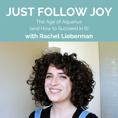episode The Age of Aquarius (and How to Succeed in It) with Rachel Lieberman artwork