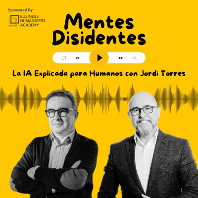 episode La IA explicada para humanos, con Jordi Torres | Mentes Disidentes artwork