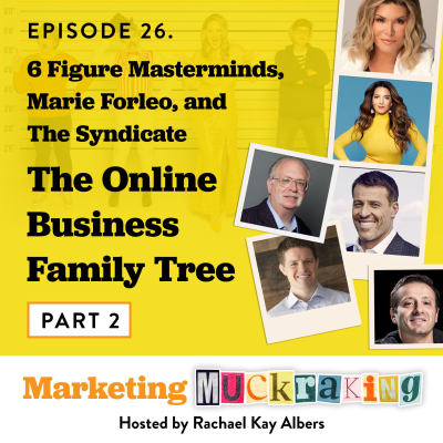 episode 6 Figure Masterminds, Marie Forleo, and The Syndicate: The Online Business Family Tree - Part 2 artwork