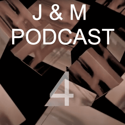episode J & M PODCAST - Episode 4 - 9th DEC 2020 artwork