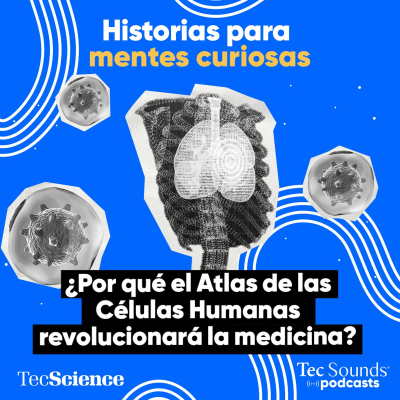 episode Ep. 117 - ¿Por qué el Atlas de las Células Humanas revolucionará la medicina? artwork