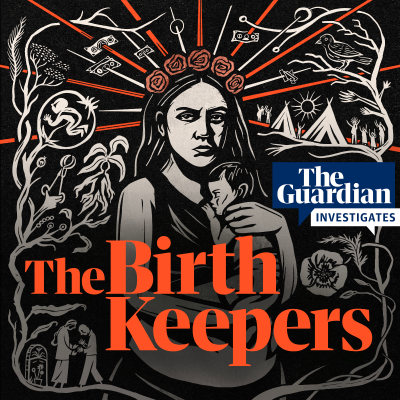 Cover image of show The Birth Keepers | The Guardian Investigates