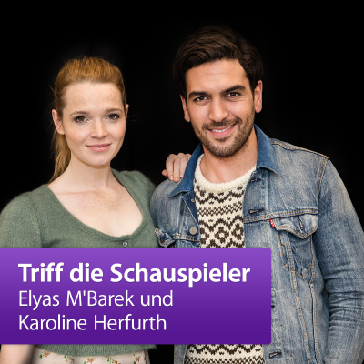episode Elyas M'Barek und Karoline Herfurth: Triff die Schauspieler artwork