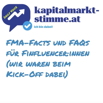 episode kapitalmarkt-stimme.at daily voice 213/365: FMA-Facts und FAQs für Finfluencer:innen (wir waren beim Kick-Off dabei) artwork