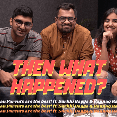 episode Indian Parents are the best! ft. Surbhi Bagga & Raunaq Rajani artwork
