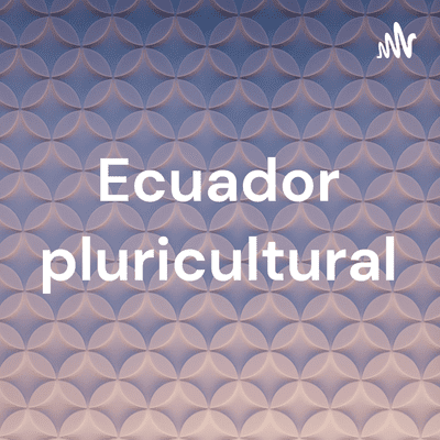 Ecuador pluricultural