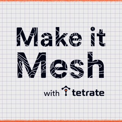 Make it Mesh with Tetrate