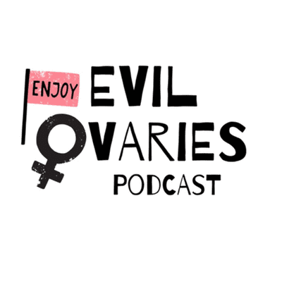 Evil Ovaries