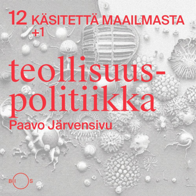 episode 12 käsitettä maailmasta. Erikoisjakso 1: Teollisuuspolitiikka artwork