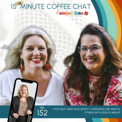 episode 152: Stop Self-Sabotage: Boost Confidence and Mental Fitness with Jessica Wright artwork