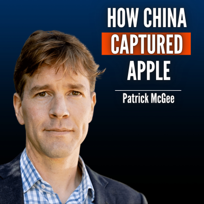 episode #82 Patrick McGee: How China Is Using American Companies to Trap the West artwork