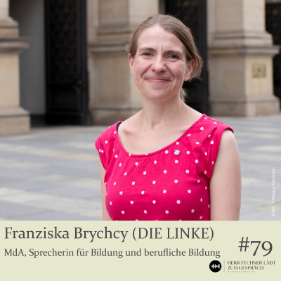 episode #79 Franziska Brychcy (DIE LINKE), Sprecherin für berufliche Bildung artwork