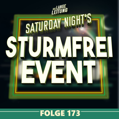 episode Folge 173: Saturday Night's Sturmfrei Event artwork