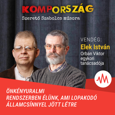 episode Elek István: Önkényuralmi rendszerben élünk, ami lopakodó államcsínnyel jött létre – Kompország artwork