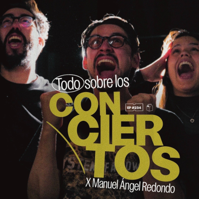 episode Todo sobre los conciertos con Manuel Ángel Redondo | 234 artwork