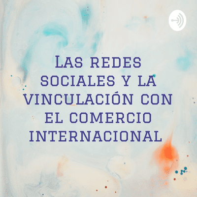 Las redes sociales y la vinculación con el comercio internacional