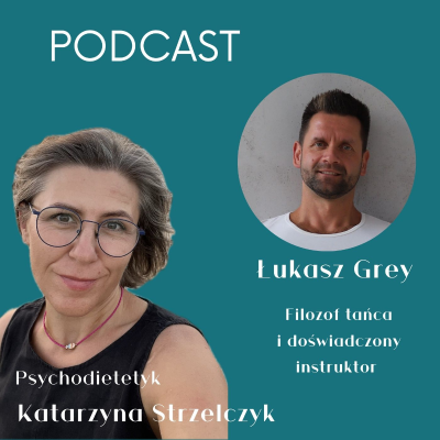 episode #72 Czerp z życia garściami słuchając intuicji ! - Łukasz Grey, instruktor tańca artwork