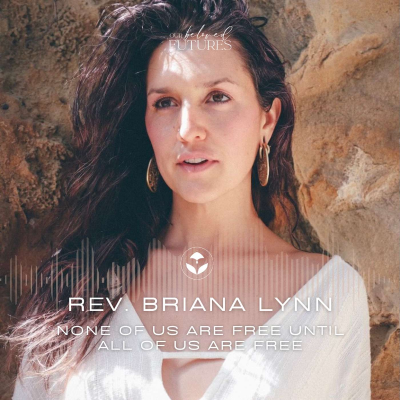 episode S2 E3 | Rev Briana Lynn –None of us are free until all of us are free, a prayer for collective liberation and the dissolution of empire artwork