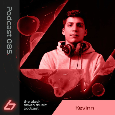 episode 085 - Kevinn | Black Seven Muisc Podcast artwork