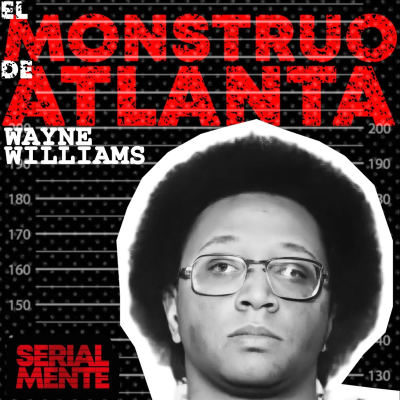 episode Serialmente: Wayne Williams | El monstruo de Atlanta artwork