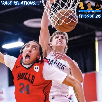 episode Episode 215 | "Race Relations..." artwork