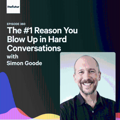 episode The #1 Reason You Blow Up in Hard Conversations - With Simon Goode | Ep 360 artwork