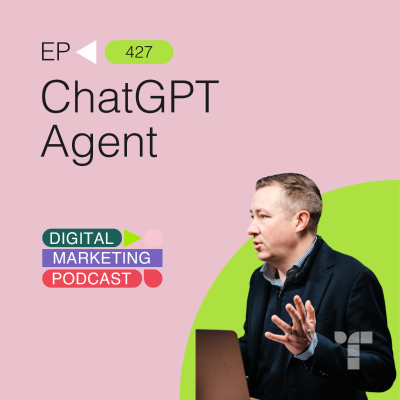 episode ChatGPT Agent and the Future of Digital Marketing artwork