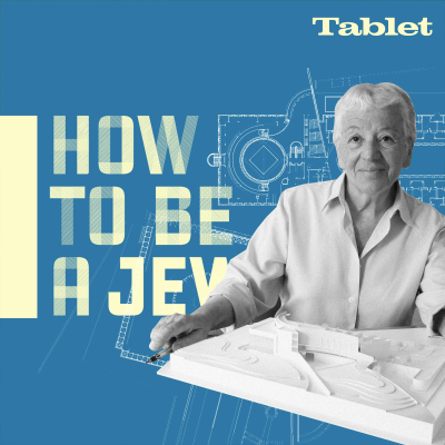 episode How to Be a Jew … Like Israel's Most Famous Female Architect artwork