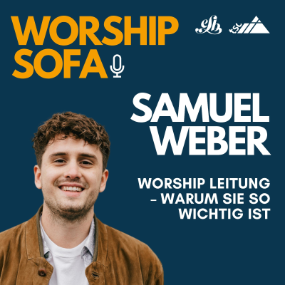 episode Samuel Weber: Worship Leitung – warum sie so wichtig ist artwork